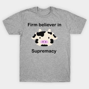 Cow Supremacy T-Shirt